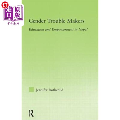 海外直订Gender Trouble Makers: Education and Empowerment in Nepal 性别问题制造者:尼泊尔的教育和赋权