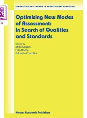 海外直订Optimising New Modes of Assessment: In Search of Qualities and Standards 优化新的评估模式：寻找质量和标准