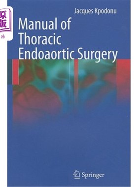 海外直订医药图书Manual of Thoracic Endoaortic Surgery 胸主动脉内手术手册