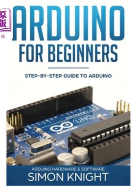 海外直订Arduino for Beginners: Step-by-Step Guide to Arduino (Arduino Hardware & Softwar 初学者Arduino