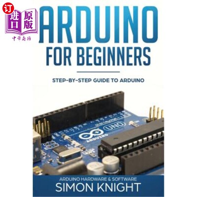 海外直订Arduino for Beginners: Step-by-Step Guide to Arduino (Arduino Hardware & Softwar 初学者Arduino