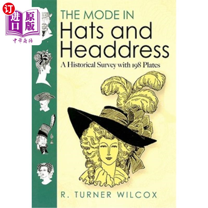 海外直订The Mode in Hats and Headdress: A Historical Survey with 198 Plates 帽子和头饰的模式:198个盘子的历史调查