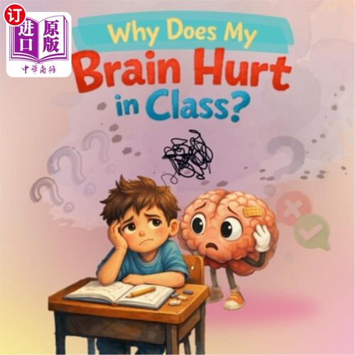 海外直订Why Does My Brain Hurt in Class?: A Gentle Story About Big Feelings and Differen 为什么我在课堂上脑疼？一个