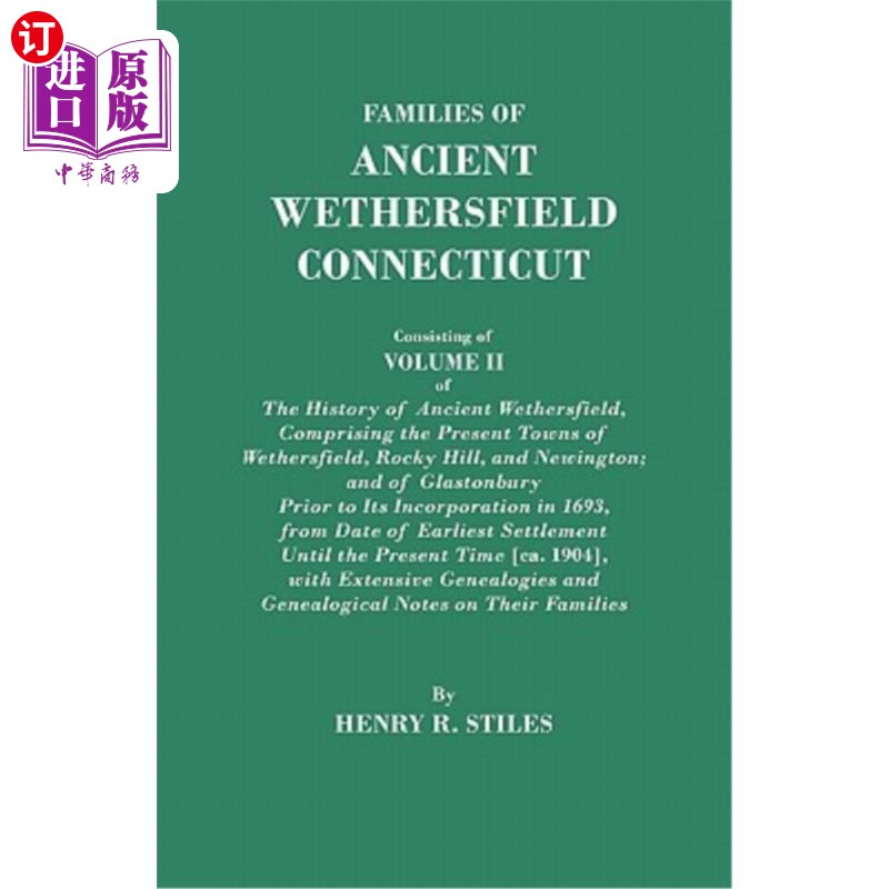 海外直订Families of Ancient Wethersfield, Connecticut. Consisting of Volume II of the Hi 康涅狄格州古威瑟斯菲尔德的