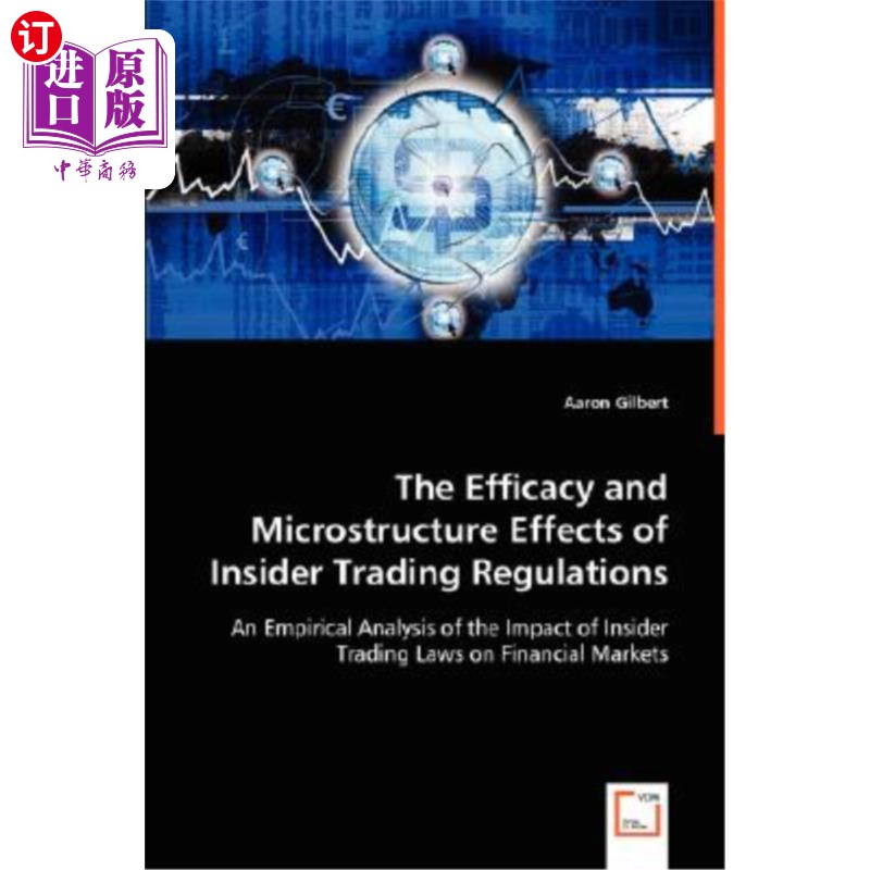 海外直订The Efficacy and Microstructure Effects of Insider Trading Regulations 内幕交易监管的有效性与微观结构效应