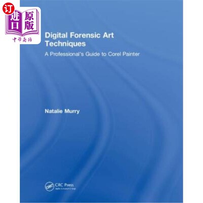 海外直订Digital Forensic Art Techniques: A Professional's Guide to Corel Painter 数字法医艺术技术:专业的Corel画家指