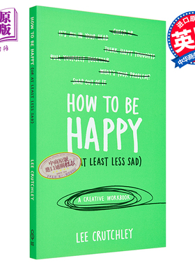 现货 如何变得快乐 英文原版 How to Be Happy (or at least less sad): A Creative Workbook  Lee Crutchley  Ebury Press