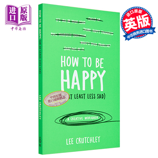 Workbook 如何变得快乐 Creative Crutchley less Happy Press Ebury How 英文原版 sad Lee least 现货