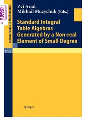 海外直订Standard Integral Table Algebras Generated by a Non-Real Element of Small Degree 小次非实元生成的标准积分表代数