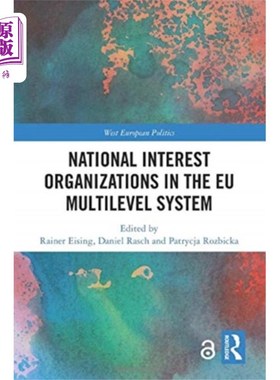 海外直订National Interest Organizations in the EU Multil... 欧盟多层次体系中的国家利益组织