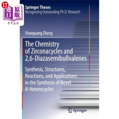 海外直订The Chemistry of Zirconacycles and 2,6-Diazasemibullvalenes: Synthesis, Structur 锆酰基化合物和2,6-二氮杂环