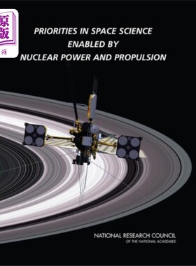 海外直订Priorities in Space Science Enabled by Nuclear P... 核动力和推进使空间科学优先发展