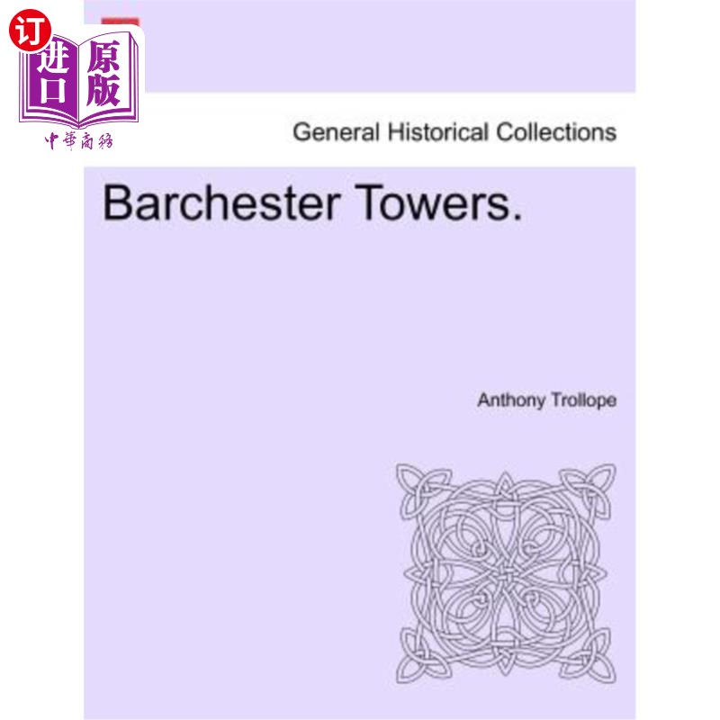 海外直订Barchester Towers. Vol. III. 巴切斯特大厦。第三卷。