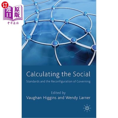 海外直订Calculating the Social: Standards and the Reconfiguration of Governing 计算社会:治理的标准与重构