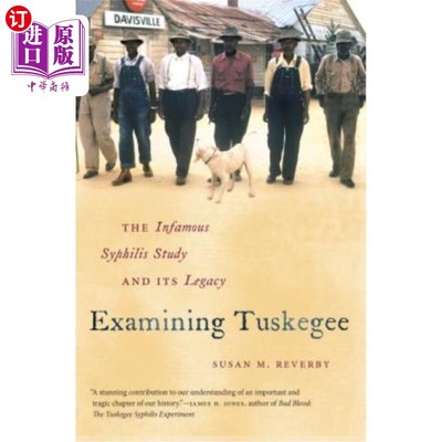 海外直订医药图书Examining Tuskegee: The Infamous Syphilis Study and Its Legacy 检查塔斯基吉：臭名昭著的梅毒研究及其