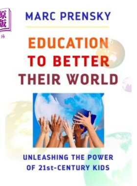 海外直订Education to Better Their World: Unleashing the Power of 21st-Century Kids 教育改善他们的世界:释放21世纪儿