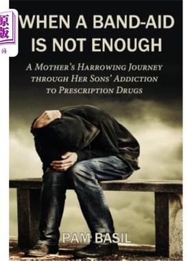 海外直订When a Band-Aid Is Not Enough: A Mother's Harrowing Journey through Her Sons' Ad 当一个创可贴还不够时：一位