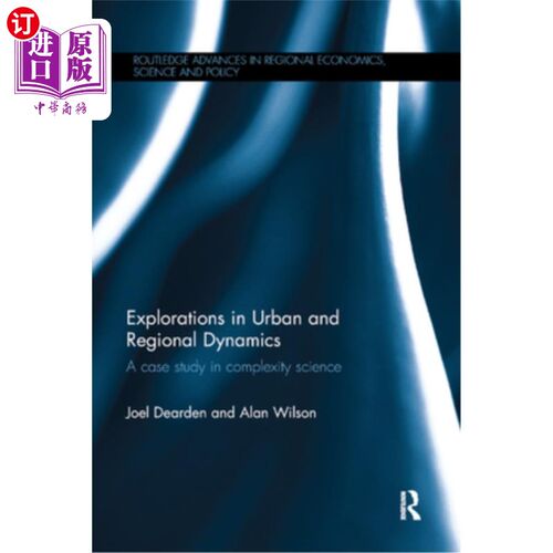 海外直订Explorations in Urban and Regional Dynamics: A case study in complexity science 城市和区域动力学探索：复杂