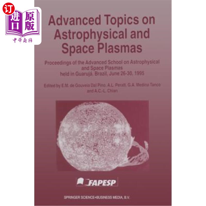 海外直订Advanced Topics on Astrophysical and Space Plasmas: Proceedings of the Advanced  天体物理和空间等离子体高等