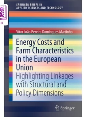 海外直订Energy Costs and Farm Characteristics in the European Union: Highlighting Linkag 欧盟的能源成本和农场特征:突出
