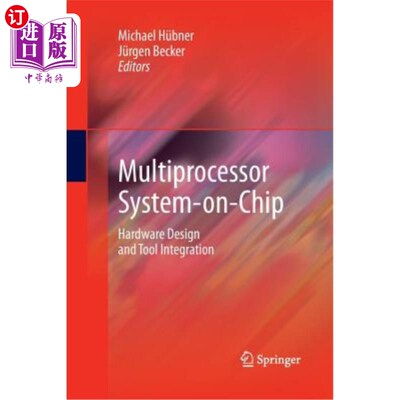 海外直订Multiprocessor System-On-Chip: Hardware Design and Tool Integration 片上多处理器系统的硬件设计与工具集成