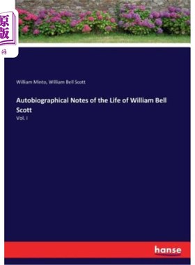 海外直订Autobiographical Notes of the Life of William Bell Scott 威廉·贝尔·斯科特生平的自传体笔记