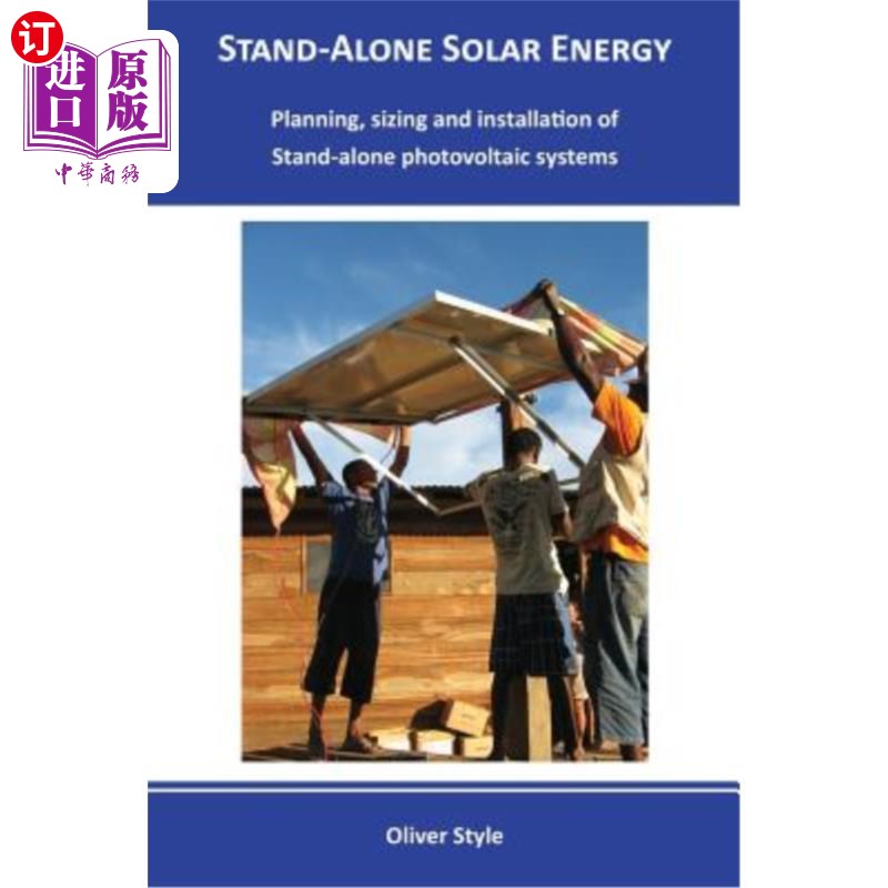 海外直订Stand-alone solar energy: Planning, sizing and installation of stand-alone photo 独立太阳能:独立光伏系统的