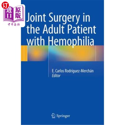 海外直订医药图书Joint Surgery in the Adult Patient with Hemophilia 成人血友病患者的关节手术