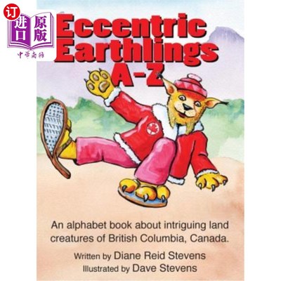 海外直订Eccnetric Earthlings A-Z: Fun Land Creatures from British Columbia, Canada 加拿大不列颠哥伦比亚有趣的陆地生