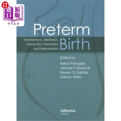 海外直订医药图书Preterm Birth: Mechanisms, Mediators, Prediction, Prevention & Interventions 早产:机制，中介，预测
