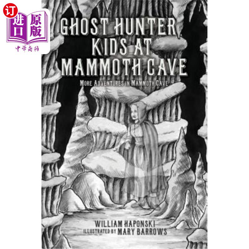 海外直订Ghost Hunter Kids at Mammoth Cave: More Adventures in Mammoth Cave 猛犸洞穴的幽灵猎手孩子们：猛犸洞穴的更多