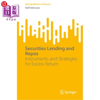 海外直订Securities Lending and Repos: Instruments and Strategies for Excess Return 证券借贷与回购:超额收益的工具与
