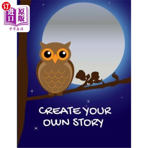 海外直订Create Your Own Stroy: Write and Illustrate Stories, Fairy Tales, Comics, Cartoo 创造你自己的故事：写和说明