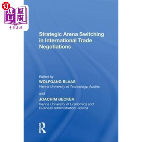 海外直订Strategic Arena Switching in International Trade... 国际贸易谈判中的战略舞台转换
