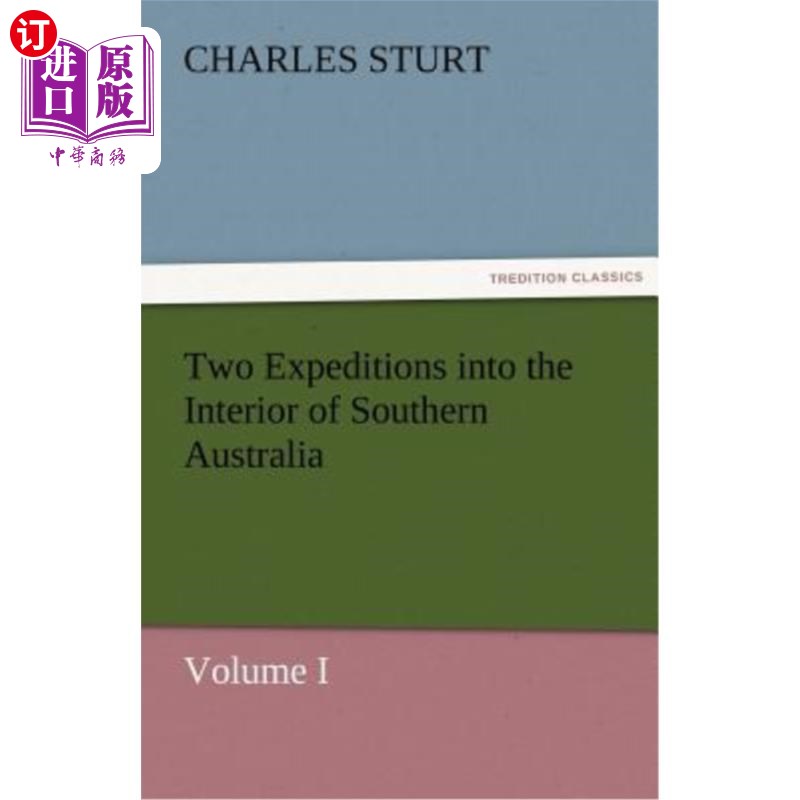 海外直订Two Expeditions into the Interior of Southern Australia- Volume I南澳大利亚内陆的两次探险-第一卷