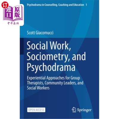 海外直订医药图书Social Work, Sociometry, and Psychodrama: Experiential Approaches for Group Ther 社会工作、社会计量