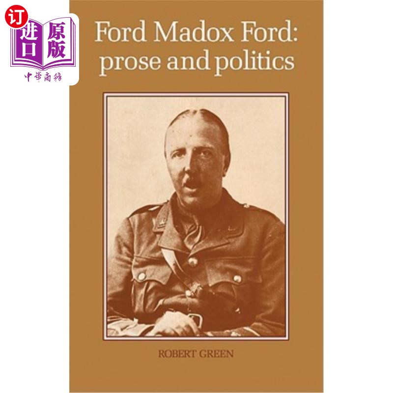 海外直订Ford Madox Ford: Prose and Politics 福特·马多克斯·福特:散文与政治