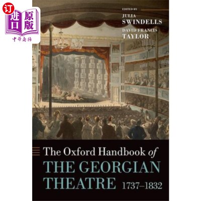 海外直订Oxford Handbook of the Georgian Theatre 1737-1832 1737-1832年乔治剧院牛津手册