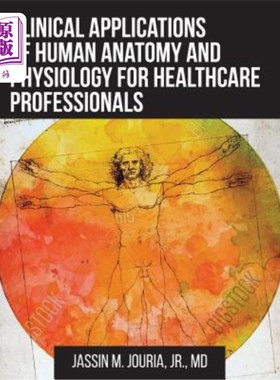 海外直订Clinical Applications of Human Anatomy and Physiology for Healthcare Professiona 人体解剖学和生理学在医疗保