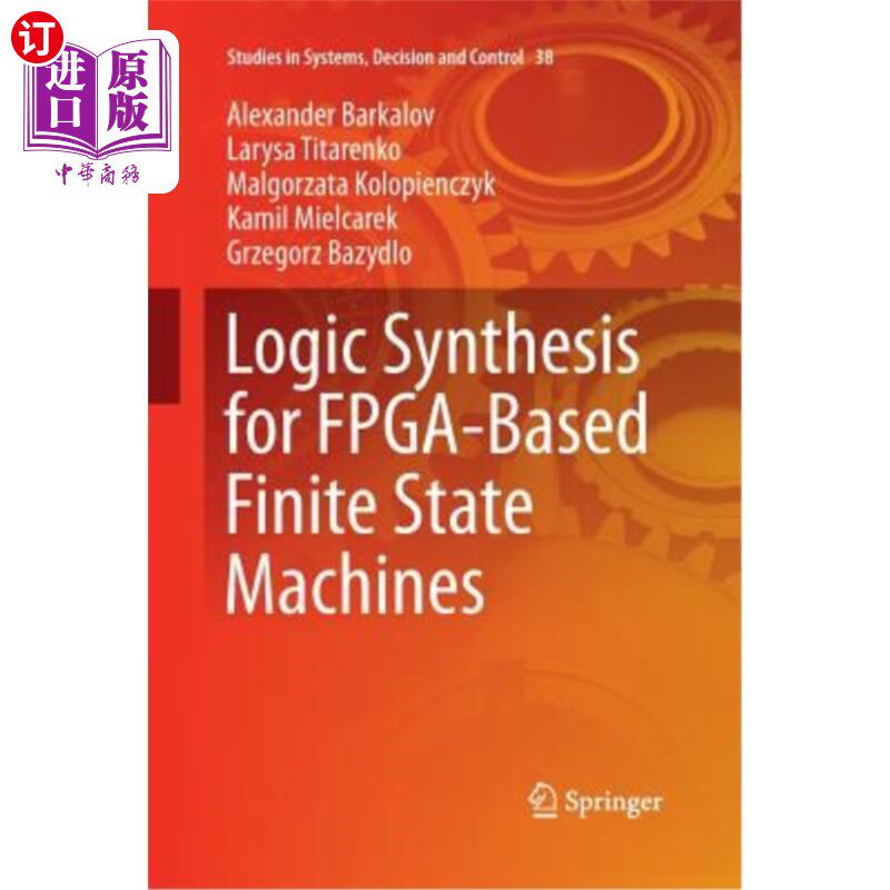 海外直订Logic Synthesis for Fpga-Based Finite State Machines 基于Fpga的有限状态机逻辑综合