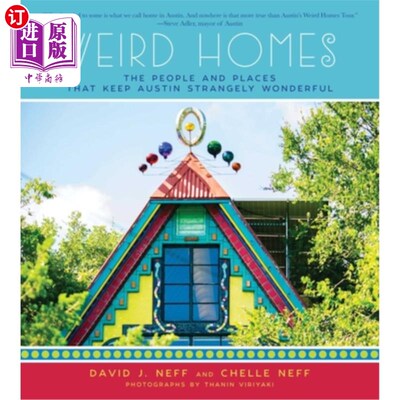 海外直订Weird Homes: The People and Places That Keep Austin Strangely Wonderful 怪异的家园：让奥斯汀保持奇妙的人和
