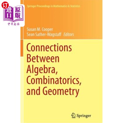 海外直订Connections Between Algebra, Combinatorics, and Geometry 代数、组合学和几何之间的联系