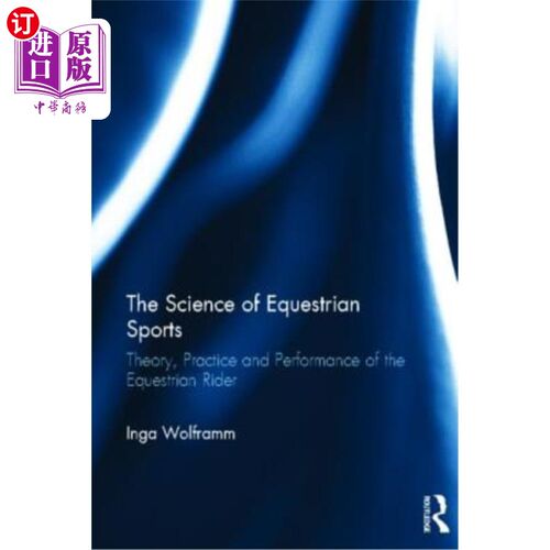 海外直订The Science of Equestrian Sports: Theory, Practice and Performance of the Equest 马术运动科学:理论、实践与