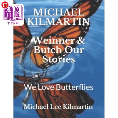 海外直订Weinner & Butch Our Stories: Our Buddies Love Butterflies 温纳和布奇我们的故事：我们的朋友喜欢蝴蝶