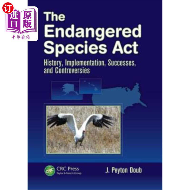 海外直订The Endangered Species ACT: History, Implementation, Successes, and Controversie 濒危物种法案:历史、实施、