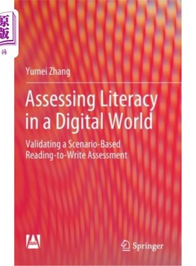 海外直订Assessing Literacy in a Digital World: Validating a Scenario-Based Reading-To-Wr 评估数字世界中的读写能力: