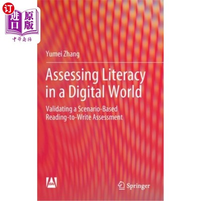 海外直订Assessing Literacy in a Digital World: Validating a Scenario-Based Reading-To-Wr 评估数字世界中的读写能力: