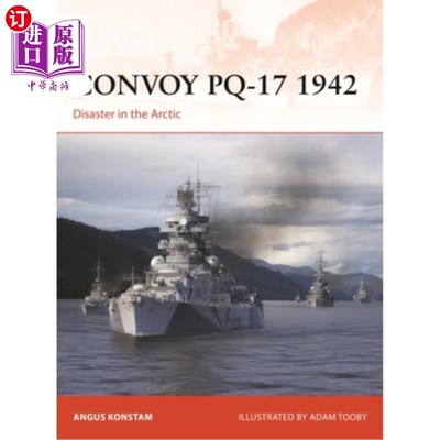 海外直订Convoy Pq-17 1942: Disaster in the Arctic Pq-17护航队1942：北极灾难