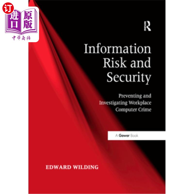 海外直订Information Risk and Security: Preventing and Investigating Workplace Computer C 信息风险与安全:预防和调查