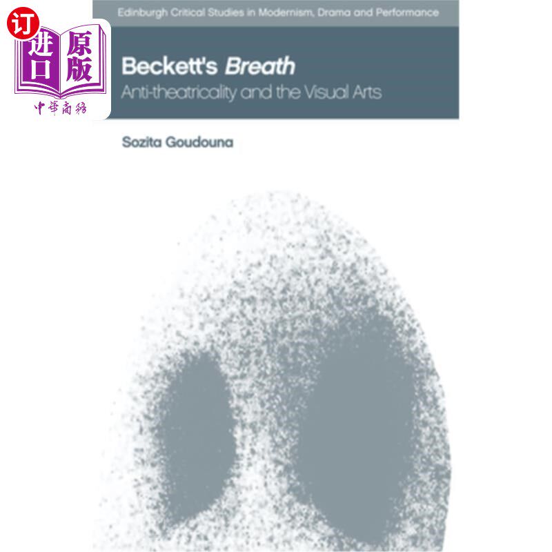 海外直订Beckett's Breath: Anti-Theatricality and the Visual Arts 《贝克特的呼吸:反戏剧性与视觉艺术》